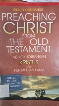 Preaching Christ from the old testament (Mengkhotbahkan Kristus dari Perjanjian Lama)